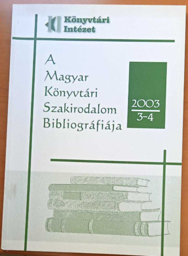 J�vori Ferencn�, Honffyn� Felh� �gnes - A Magyar K�nyvt�ri Szakirodalom Bibliogr�fi�ja - 2003/3-4.