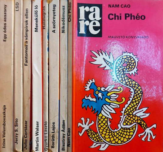 jerzy S. Sito, Julio Cortzar, Martin Walser, Gyurk Lszl, Barth Lajos, Bisztray dm, Nam Cao Irina Velembovszkaja - 8 db ktet a Rare sorozatbl: Chi Pho, Nikodmusz, A szrnyeteg, Hallugrs, Menekl l, Fantomas a vmprok ellen, LSD, Egy des asszony