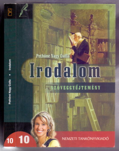 Peth�n� Nagy Csilla - Irodalom 10. Sz�veggy�jtem�ny