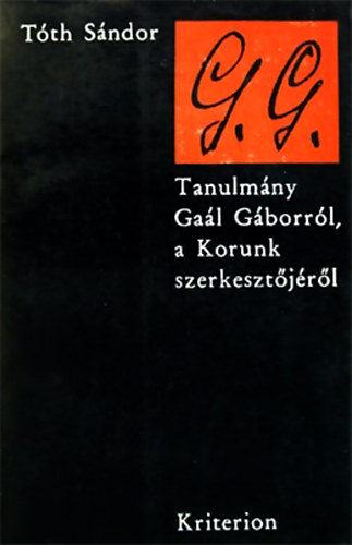 Tth Sndor - G. G. - Tanulmny Gal Gborrl, a Korunk szerkesztjrl