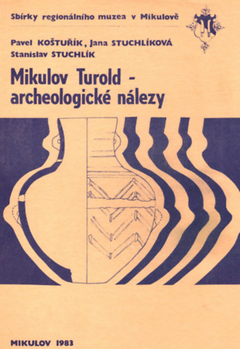 Jana Stuchliková, Stanislav Stuchlik Pavel Kostrurik - Mikulov Turold - Archeologické nálezy