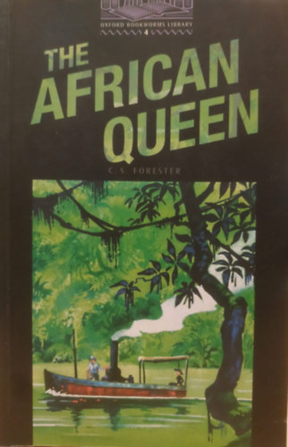 C. S. Forester - Clare West - The African Queen (Oxford Bookworms Library)