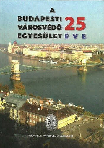 Czaga Vikt�ria  (szerk.) - A Budapesti V�rosv�d� Egyes�let 25 �ve
