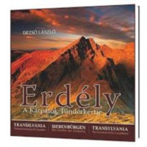 Dezs� L�szl� - Erd�ly - A K�rp�tok T�nd�rkertje