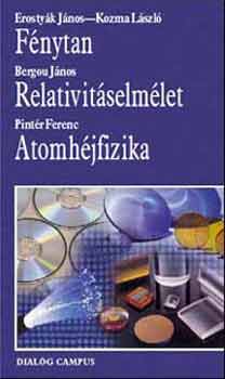 Erostyák-Kozma - Fénytan - Relativitáselmélet - Atomhéjfizika