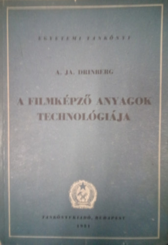 A. Drinberg - A filmkpz anyagok technolgija  / Termszetes- s mgyantk, kenck, lakkok s festkek /