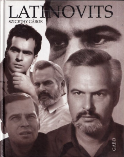 Szigethy Gábor - Latinovits - Jelenetek egy színész életéből