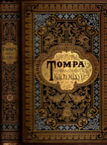 Tompa Mih�ly - Tompa Mih�ly �sszes k�ltem�nyei lll. - Teljes kiad�s
