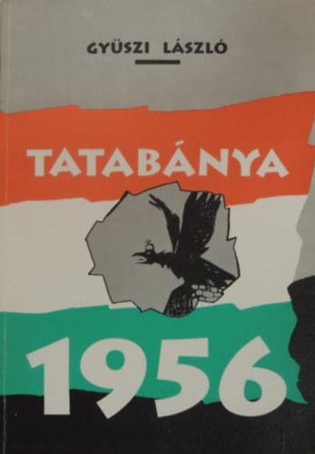 Gy�szi L�szl� - Tatab�nya 1956-ban