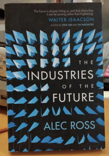 Alec Ross - The Industries of the Future (A j�v� ipar�gai)