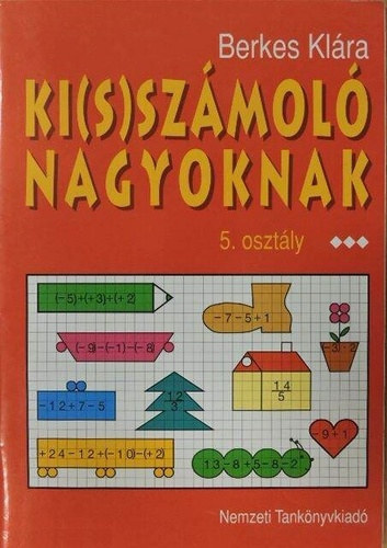 Berkes Klára - Ki(s)számoló nagyoknak 5.o.