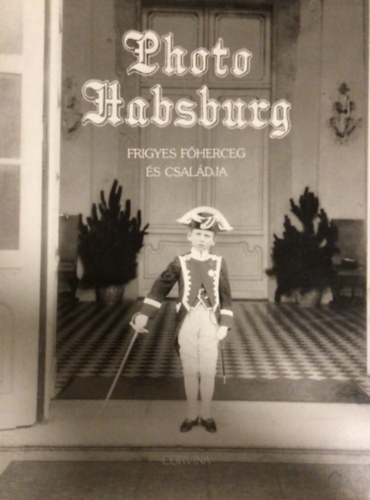 Heiszler-Szak�cs-V�r�s - Photo Habsburg - Frederick Habsburg and his family