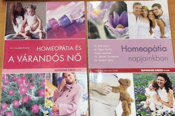 Dr. Dr. D�rer Cec�lia, Havasi L�szl�n�, Dr. N�meth Zsuzsanna, Dr. Zar�ndi Ildik�, Dr. Claudette Rocher Buki M�ria - Homeop�tia napjainkban + Homeop�tia �s a v�rand�s n� (2 db)
