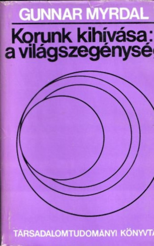 Gunnar Myrda - Korunk kihívása: a világszegénység