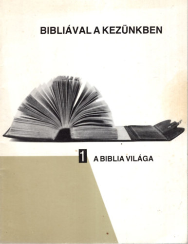 Biblival a keznkben 1. rsz. A biblia vilga.