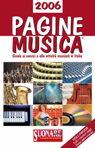 Filippo Michelangeli - Pagine Musica 2006: Guida ai servizi e alle arrivit musicali in Italia