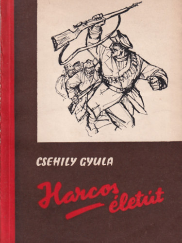 Csehily Gyula - Harcos lett