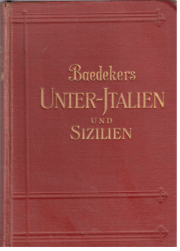 Karl Baedeker - Baedekers Unter-Italien und Sizilien