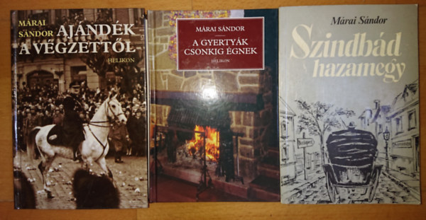 Márai Sándor - Márai Sándor 3 műve: Szindbád hazamegy, A gyertyák csonkig égnek, Ajándék a végzettől