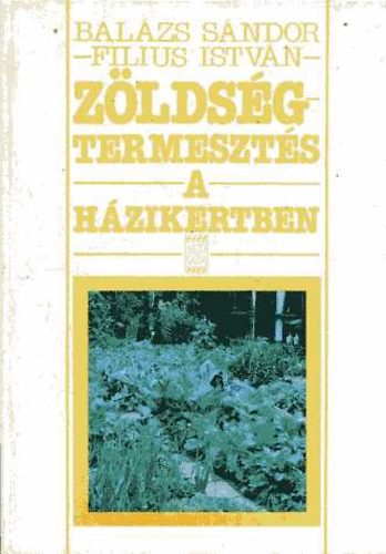 Balzs Sndor; Filius Istvn - Zldsgtermeszts a hzikertben