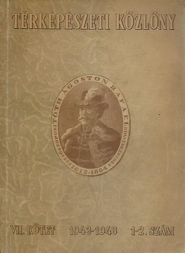 Vsrhelyi Jnos  (szerk.) - Trkpszeti Kzlny VII. ktet 1943-1948, 1-2. szm