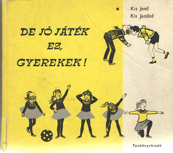 Kis Jen�-Kis Jen�n� - De j� j�t�k ez gyerekek!