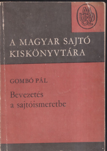 Gomb� P�l - Bevezet�s a sajt�ismeretbe - A Magyar Sajt� Kisk�nyvt�ra