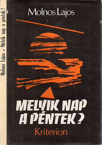 Molnos Lajos - Melyik nap a p�ntek? - (Karcolatok, elbesz�l�sek)