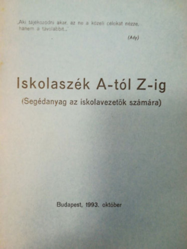 Iskolaszk A-tl- Z-ig (Segdanyag az iskolavezetk szmra)