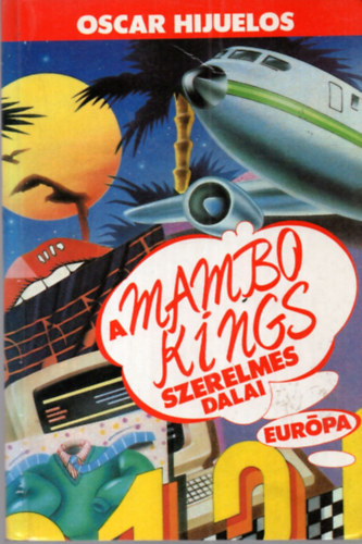 Oscar Hijuelos - A Mambo Kings szerelmes dalai