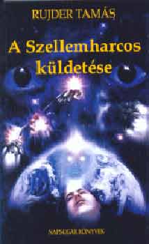 Rujder Tams - A szellemharcos kldetse