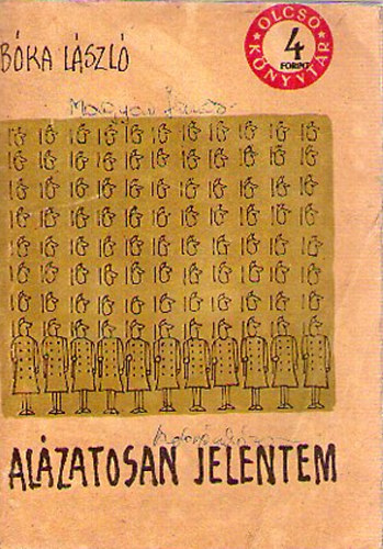 Bóka László - Alázatosan jelentem I.