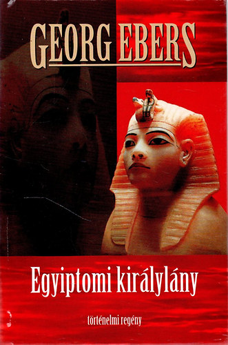 Georg Ebers - Egyiptomi kirlylny