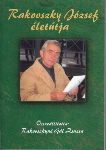 Rakovszkyné Gál Zsuzsa - Rakovszky József életútja