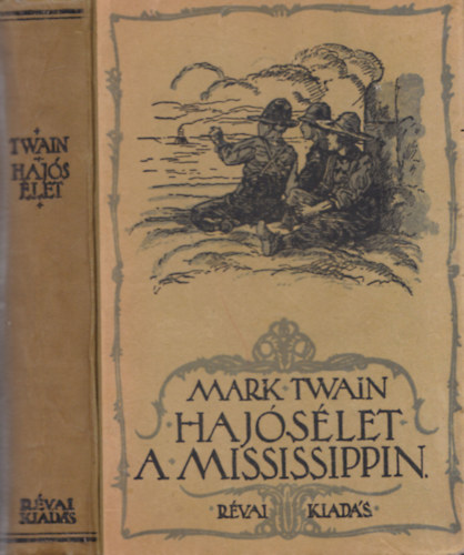 Mark Twain - Hajslet a Mississippin - Eredeti rajzokkal