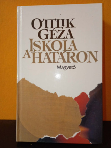 Ottlik Géza - Iskola a határon (Magvető Könyvkiadó, keménykötés)
