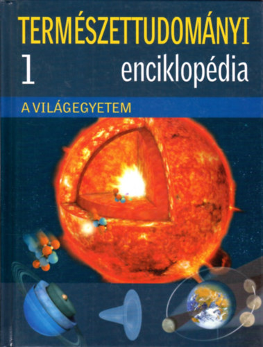 Eperjessy László (szerk.) - A világegyetem (Természettudományi enciklopédia 1.)