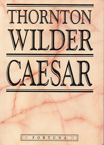Thornton Wilder - Caesar