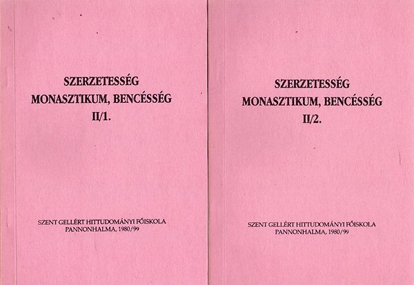 Dr. V�rszegi Asztrik - Szerzetess�g monasztikum, benc�ss�g II/1 - II/2