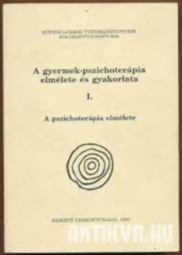 A gyermek-pszichoterpia elmlete s gyakorlata I.