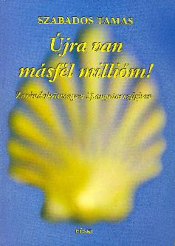 Szabados Tamás - Újra van másfél millióm!