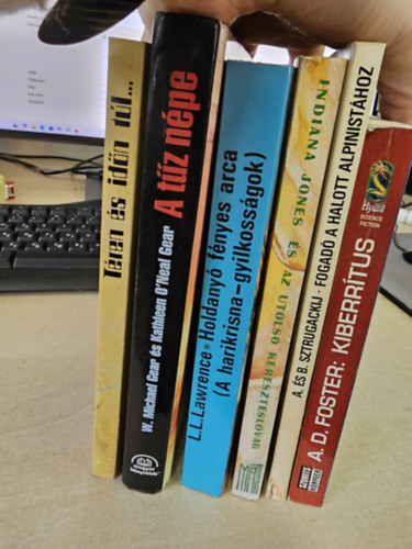 A. és B. Sztrugackij, Rob MacGregor, Leslie L. Lawrence, Michael és Kathleen Gear Alan Dean Foster - 6db scifi-fantasy, KÖNYVMENTŐ AJÁNLAT: Kiberiátus+ Fogadó a Halott Alpinistához+ Indiana Jones és az utolsó kereszteslovag+ Holdanyó fényes arca+ A tűz népe+ Téren és időn túl