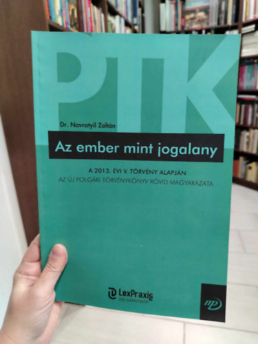 Navratyil Zoltán - Az ember mint jogalany a 2013. évi V. törvény alapján