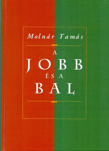 Moln�r Tam�s - A jobb �s a bal