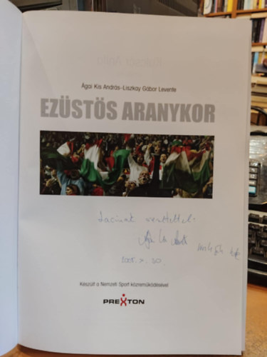 gai Kis Andrs; Liszkay Gbor Levente - Ezsts aranykor - Fejezetek a magyar kzilabdzs trtnetbl 1995-2005.
