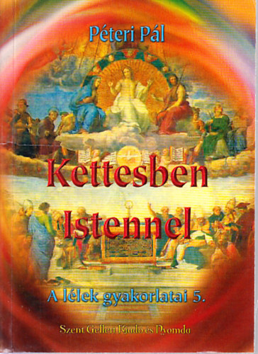 P�teri P�l - Kettesben Istennel-A l�lek gyakorlatai 5.
