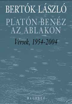 Bert�k L�szl� - Plat�n ben�z az ablakon - Versek, 1954-2004