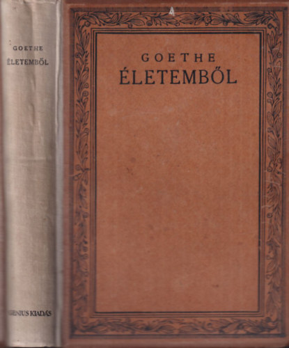 Goethe - �letemb�l - K�lt�szet �s val�s�g - Gyermekkor �s di�k�vek (sz�mozott)
