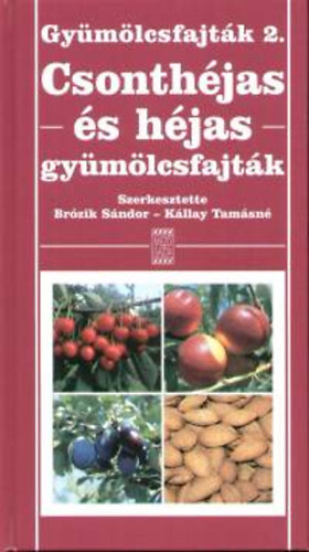 Gy�m�lcsfajt�k 2. Csonth�jas �s h�jas gy�m�lcsfajt�k