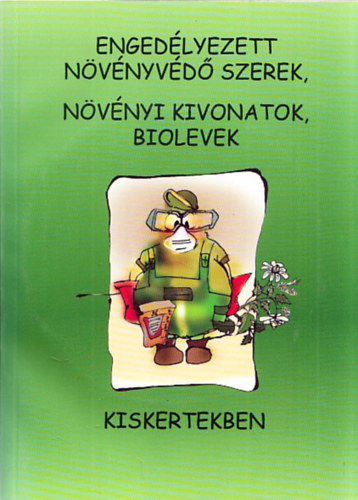 Dr. Ocsk� Zolt�n - Enged�lyezett n�v�nyv�d� szerek, n�v�nyi kivonatok, biolevek kiskertekben (CD-mell�klettel)